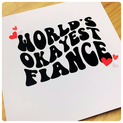 World's Okayest Fiance - Greeting Card