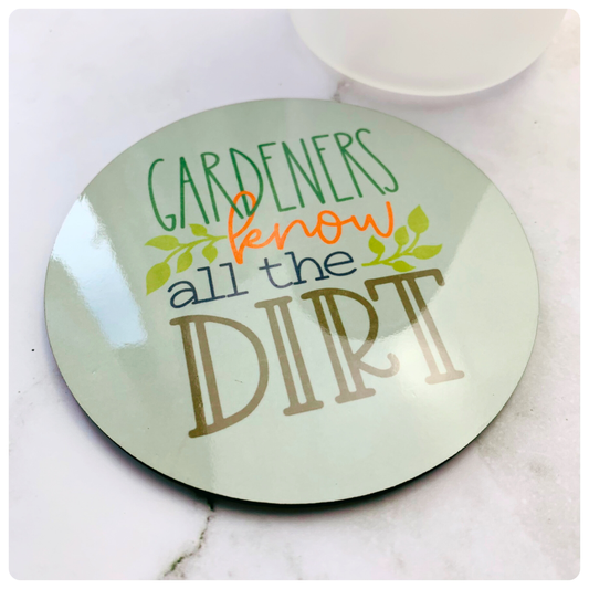 Gardeners Know All The Dirt - Coaster